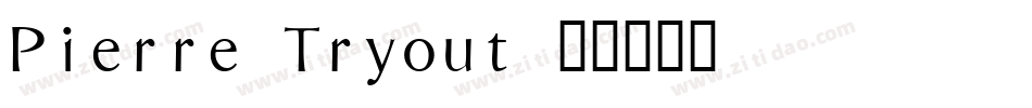 Pierre Tryout字体转换